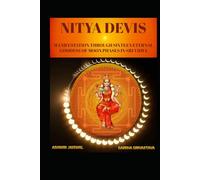 NITYA DEVIS: MANIFESTATION THROUGH SIXTEEN ETERNAL GODDESS OF MOON PHASES IN SRIVIDYA