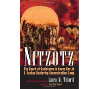 Nitzotz: The Spark of Resistance in Kovno Ghetto and Dachau-Kaufering Concentration Camp (Religion, Theology and the Holocaust) 1st edition by Weinrib, Laura (2009) Hardcover