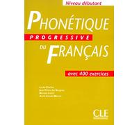 Niveau Debutant: Avec 400 exercices (Phonetique Progressive Du Francais: Livre Debutant)