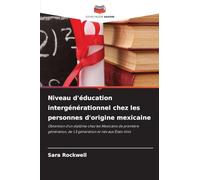Niveau d'éducation intergénérationnel chez les personnes d'origine mexicaine: Obtention d'un diplôme chez les Mexicains de première génération, de 1,5 génération et nés aux États-Unis