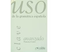 Nivel Avanzado - Clave: Corrigés (USO De La Gramatica Espanola)