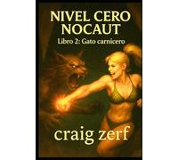 NIVEL CERO NOCAUT - Libro 2: Gato carnicero: Un juego de rol de mazmorras LitRPG con una heroína de nivel cero, superpoderosa y que lo golpea todo.