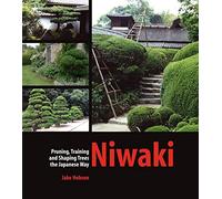 Niwaki: Pruning, Training and Shaping Trees the Japanese Way – Workman Calendars