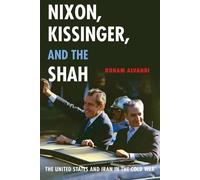 Nixon, Kissinger, and the Shah: The United States and I - Paperback NEW Roham Al