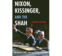Nixon, Kissinger, and the Shah: The United States and I - Paperback NEW Roham Al