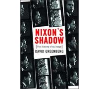 Nixon′s Shadow - The History of an Image