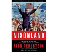[(Nixonland: America's Second Civil War and the Divisive Legacy of Richard Nixon, 1965-1972)] [Author: Rick Perlstein] published on (May, 2009)