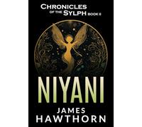 Niyani: A Modern Mythical Love Story (Chronicles of the Sylph)