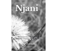 Njani: A Connection That Left an Indelible Imprint Upon My Soul