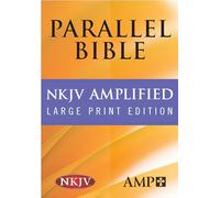 NKJV Amplified Parallel Bible, Large Print Edition