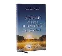 NKJV, Grace for the Moment Daily Bible, Hardcover, Comfort Print: Nkjv, Grace for the Moment Daily Bible, Comfort Print