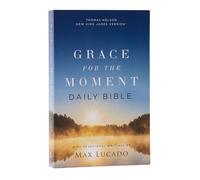 NKJV, Grace for the Moment Daily Bible, Softcover, Comfort Print: Nkjv, Grace for the Moment Daily Bible, Comfort Print