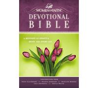 NKJV, Women of Faith Devotional Bible, Hardcover: A Message of Grace and Hope for Every Day
