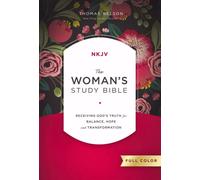 NKJV, The Woman's Study Bible, Hardcover, Red Letter, Full-Color Edition : Receiving God's Truth for Balance, Hope, and Transformation