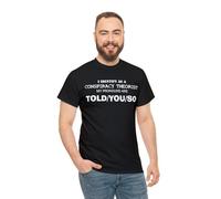 NKNSWUUL I Identify As A Conspiracy Theorist My Pronouns are Told You So T Shirt Black M