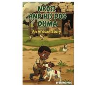Nkosi and his Dog Duma: An African Story