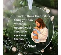 NKPDesigns The First Thing You Saw was The Face of Jesus Ornament - Christian Round Acrylic Ornament with Baby and Savior Illustration - Gift for Believers Or Parents