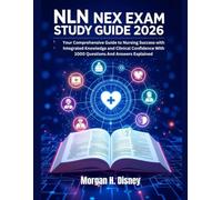 NLN NEX Exam Study Guide 2025-2026: Your Comprehensive Guide to Nursing Success with Integrated Knowledge and Clinical Confidence With 1000 Questions And Answers Explained