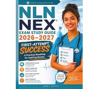 NLN NEX Exam Study Guide 2026-2027: First-Attempt Success: A Practical Roadmap for Aspiring Nurses (Hartwell Nursing Success System)