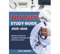 NLN NEX STUDY GUIDE 2025-2026: Refined methods for navigating challenges and achieving success