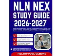 NLN NEX STUDY GUIDE 2026-2027: Master the Nursing Entrance Exam with Comprehensive Content Review, 1,000+ Practice Questions, Flashcards for Rapid ... and Proven Test-Taking Strategies for Success