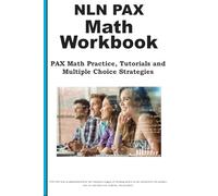 NLN PAX Math Workbook: PAX Math Exercises, Tutorials and Multiple Choice Strategies