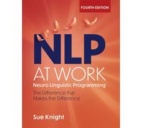 NLP at Work : The Difference that Makes the Difference