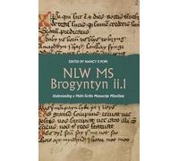 NLW MS Brogyntyn ii.1: Understanding a Multi-Scribe Manuscript Miscellany: 9 (York Manuscript and Early Print Studies)