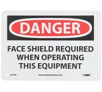 NMC D274R DANGER - FACE SHIELD REQUIRED WHEN OPERATING THIS EQUIPMENT Sign - 10 in. x 7 in. Rigid Plastic Danger Sign, Black/White on White/Red