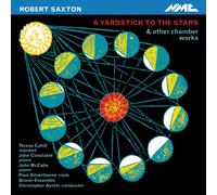 NMCD065 Brunel Ensemble and Christopher Austin Saxton: A Yardstick To the Stars