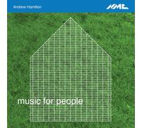 Michelle O'Rourke; Juliet Fraser; Crash Ensemble; Ives Ensemble; Alan Pierson - Andrew Hamilton: Music For People