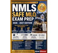 NMLS SAFE MLO Exam Prep 2026-2027: The Complete Mortgage Loan Originator Study Guide with Federal Mortgage Law Review, Mortgage Math Practice, Ethics, State Content, and 1,100+ Practice Questions