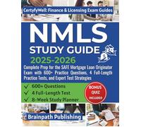 NMLS STUDY GUIDE 2025-2026: Complete Prep for the SAFE Mortgage Loan Originator Exam with 600+ Practice Questions, 4 Full-Length Practice Tests, and ... Finance & Licensing Exam Guides)