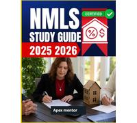 NMLS STUDY GUIDE 2025 2026: Master the Nationwide Mortgage Licensing System Exam with Step-by-Step Reviews and Test-Taking Strategies