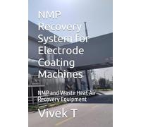 NMP Recovery System for Electrode Coating Machines: NMP and Waste Heat Air Recovery Equipment