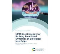 NMR Spectroscopy for Probing Functional Dynamics at Biological Interfaces: Volume 26 (New Developments in NMR)