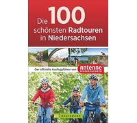 NN Antenne Nied Die 100 schönsten Radtouren in Niedersachsen: Der of (Paperback)