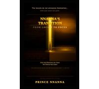 NNANNA’S TRANSITION: From Locust to Focus: How God Restores the Years the Enemy Has Eaten