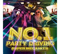 NO.1 PARTY DRIVING -SUPER MEGA HITS- mixed by ATAKARA