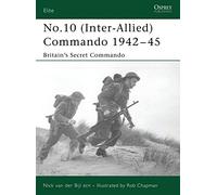 No.10 (Inter-Allied) Commando 1942-45: Britain's Secret Commando: No. 142 (Elite)