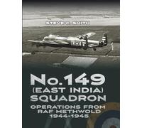 No. 149 (East India) Squadron: Operations from RAF Methwold 1944 - 1945