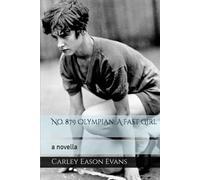 No. 879 Olympian: A Fast Girl: a novella