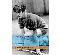 No. 879 Olympian: A Fast Girl: a novella