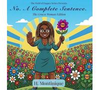No. A Complete Sentence: The Grown Woman Edition