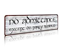 No Admittance Except On Party Business - Wall Sign Plaque Art -Lord Ring Aluminum Metal Sign Wall Decoration 4x16 Inches