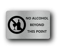 No Alcohol Beyond This Point - Plastic Acrylic Sign with Adhesive, Hard Wearing, Indoor/Outdoor, Waterproof, Engraved (Silver/Gold/Black/Red/Yellow) (Silver)