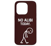 No Alibi Today Murder Mystery Dinner Detective Night Party Case for iPhone 15 Pro