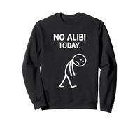 No Alibi Today Murder Mystery Dinner Detective Night Party Sweatshirt