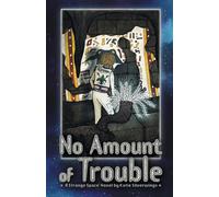 No Amount of Trouble: A Strange Space Novel (7)