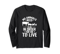 No Animals Need to Die Long Sleeve T-Shirt